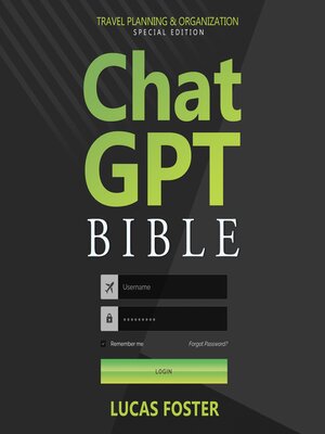 cover image of Chat GPT Bible--Travel Planning and Organization Special Edition
